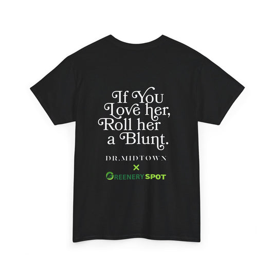 The Greenery Spot x Dr. Midtown "IF YOU LOVE HER" Tee