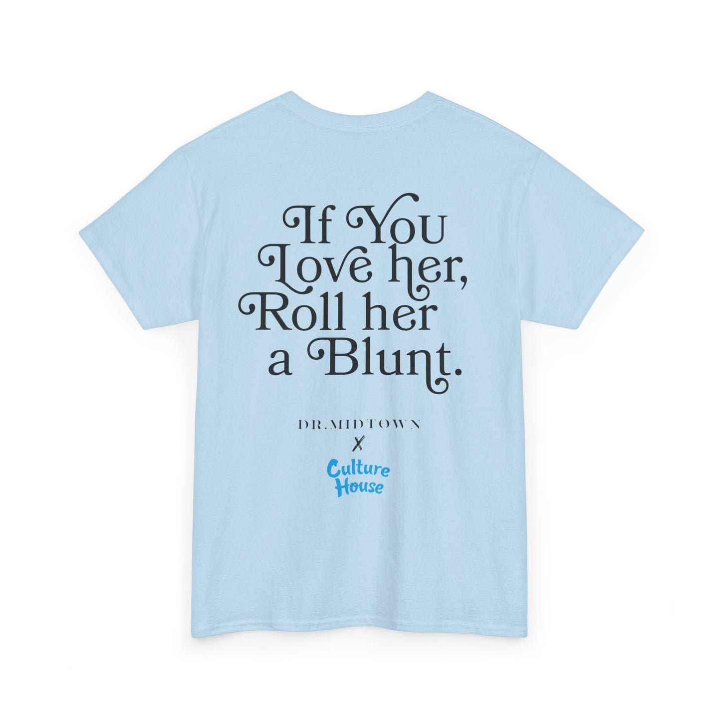 Cookies Culture House x Dr. Midtown "IF YOU LOVE HER" Tee