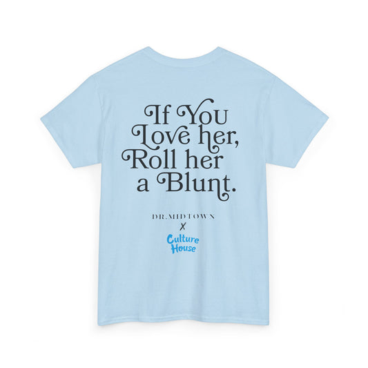 Cookies Culture House x Dr. Midtown "IF YOU LOVE HER" Tee