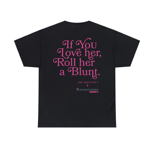 Housing Works X Dr. Midtown "IF YOU LOVE HER" Tee