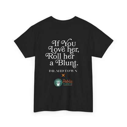 Public Flower x Dr. Midtown "IF YOU LOVE HER" Tee