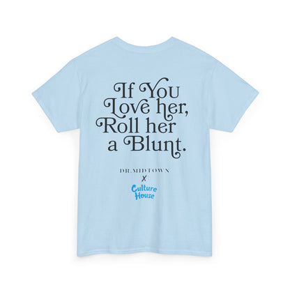 Cookies Culture House x Dr. Midtown "IF YOU LOVE HER" Tee