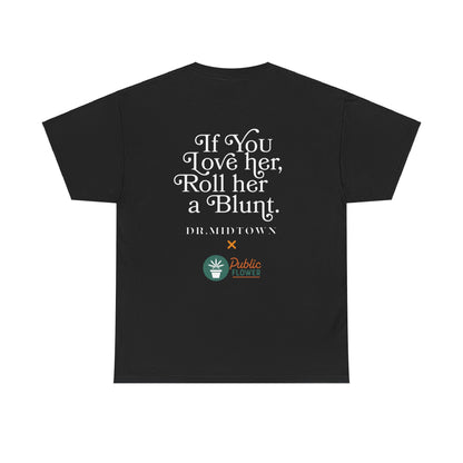 Public Flower x Dr. Midtown "IF YOU LOVE HER" Tee