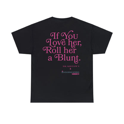 Housing Works X Dr. Midtown "IF YOU LOVE HER" Tee